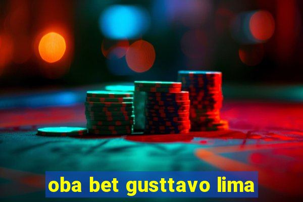 oba bet gusttavo lima